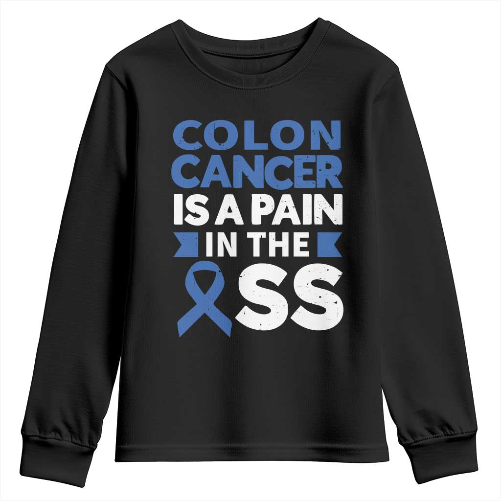 Colon Cancer Is A Pain In The Ass Youth Sweatshirt Colorectal Cancer Support
