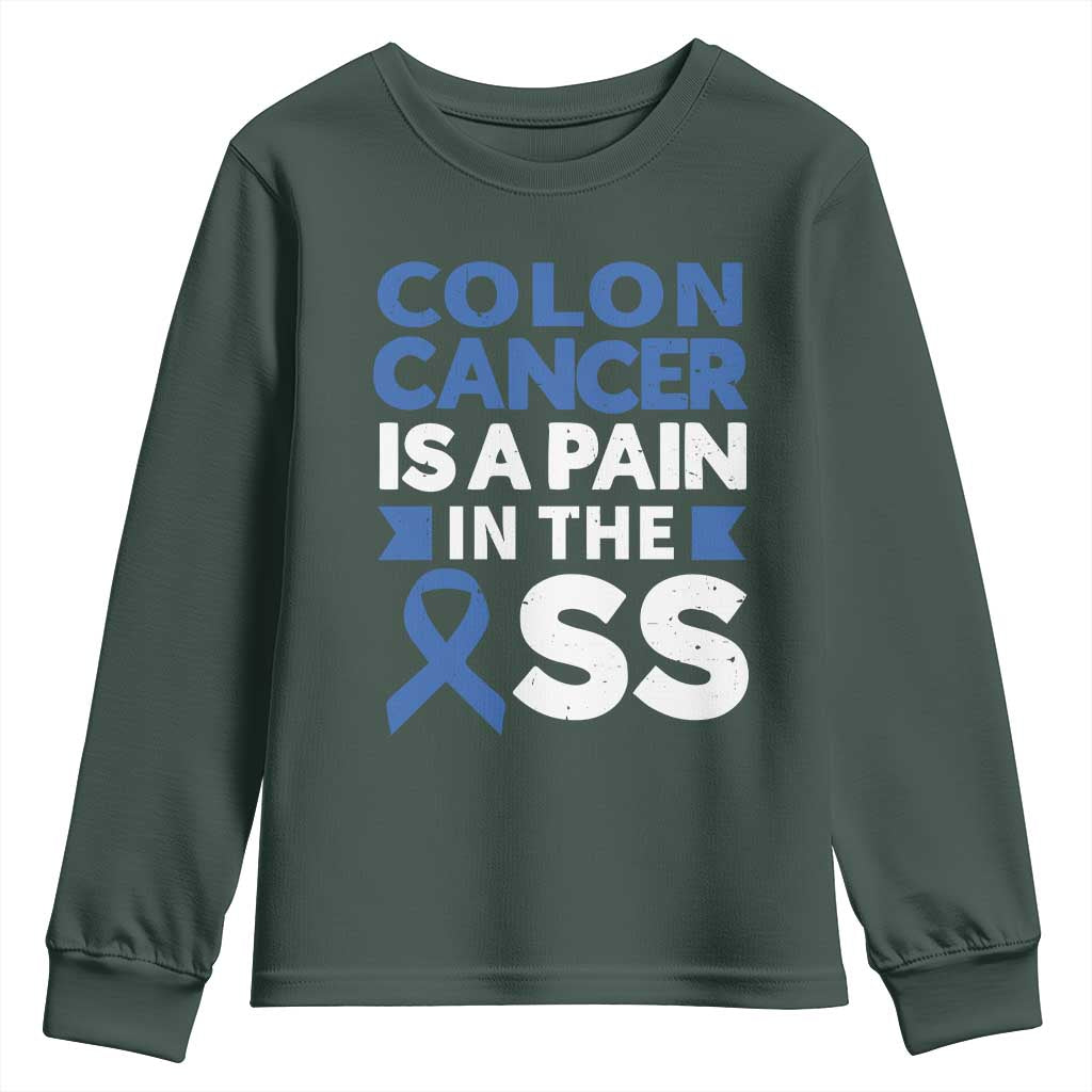 Colon Cancer Is A Pain In The Ass Youth Sweatshirt Colorectal Cancer Support