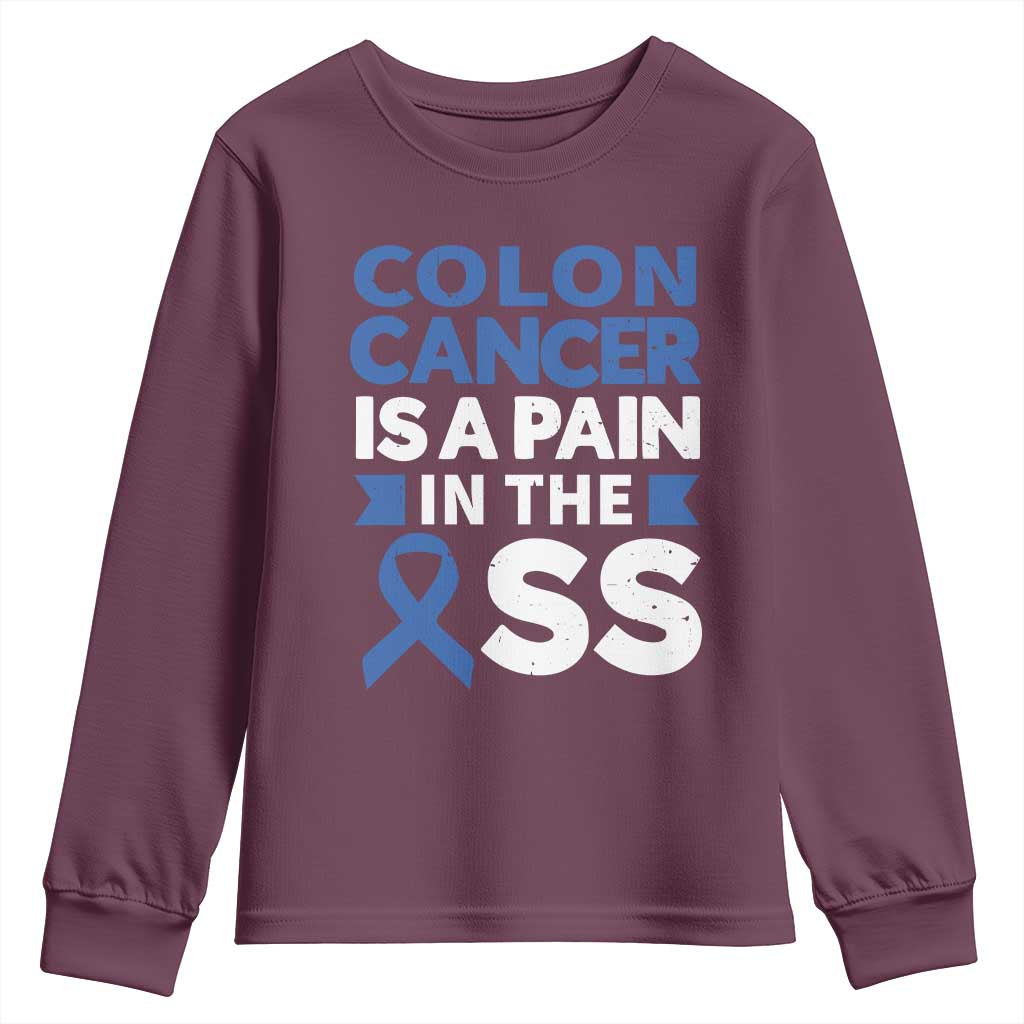 Colon Cancer Is A Pain In The Ass Youth Sweatshirt Colorectal Cancer Support