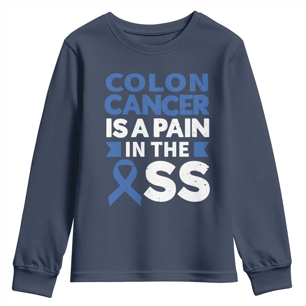 Colon Cancer Is A Pain In The Ass Youth Sweatshirt Colorectal Cancer Support