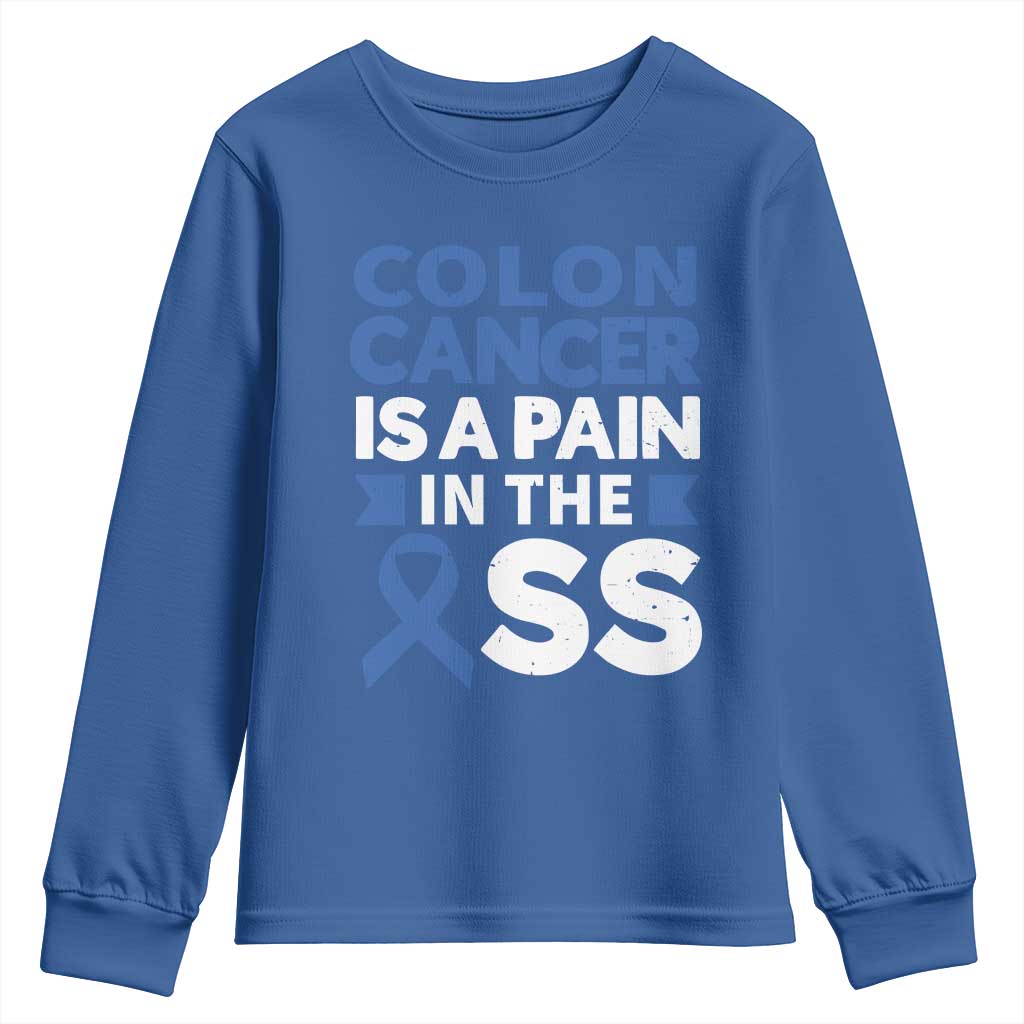 Colon Cancer Is A Pain In The Ass Youth Sweatshirt Colorectal Cancer Support