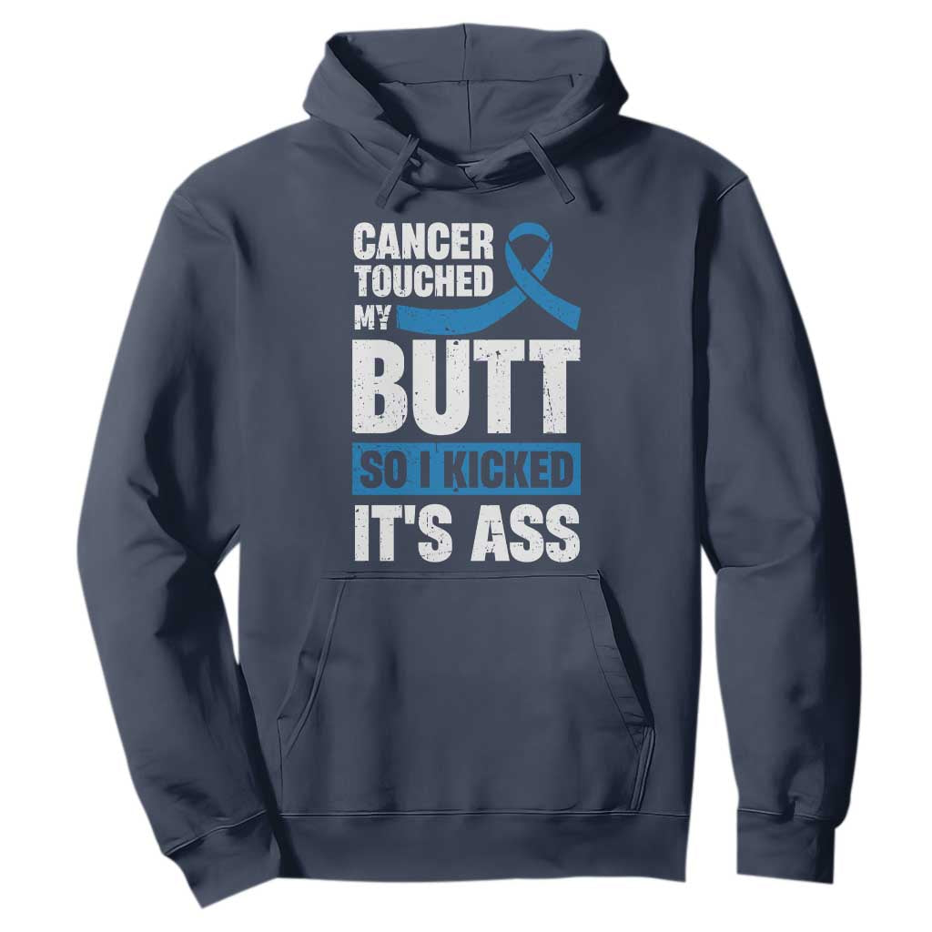 Colon Cancer Support Hoodie Cancer Touched My Butt So I Kicked It's Ass Dark Blue Ribbon