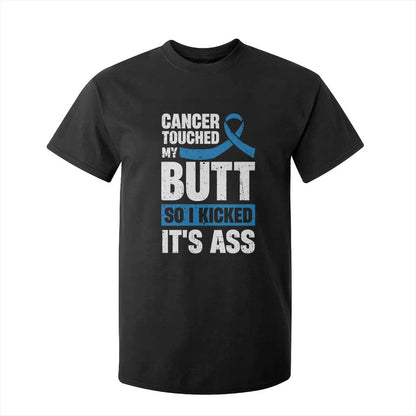 Colon Cancer Support T Shirt For Kid Cancer Touched My Butt So I Kicked It's Ass Dark Blue Ribbon