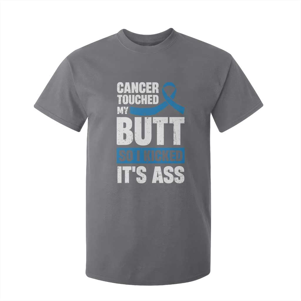 Colon Cancer Support T Shirt For Kid Cancer Touched My Butt So I Kicked It's Ass Dark Blue Ribbon