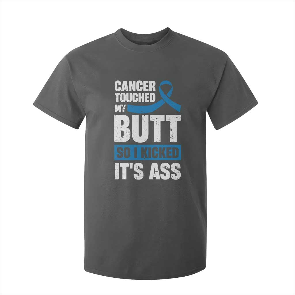 Colon Cancer Support T Shirt For Kid Cancer Touched My Butt So I Kicked It's Ass Dark Blue Ribbon