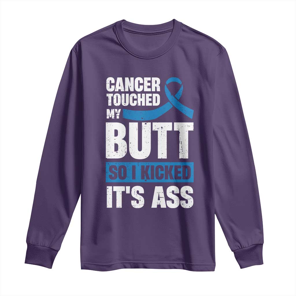 Colon Cancer Support Long Sleeve Shirt Cancer Touched My Butt So I Kicked It's Ass Dark Blue Ribbon