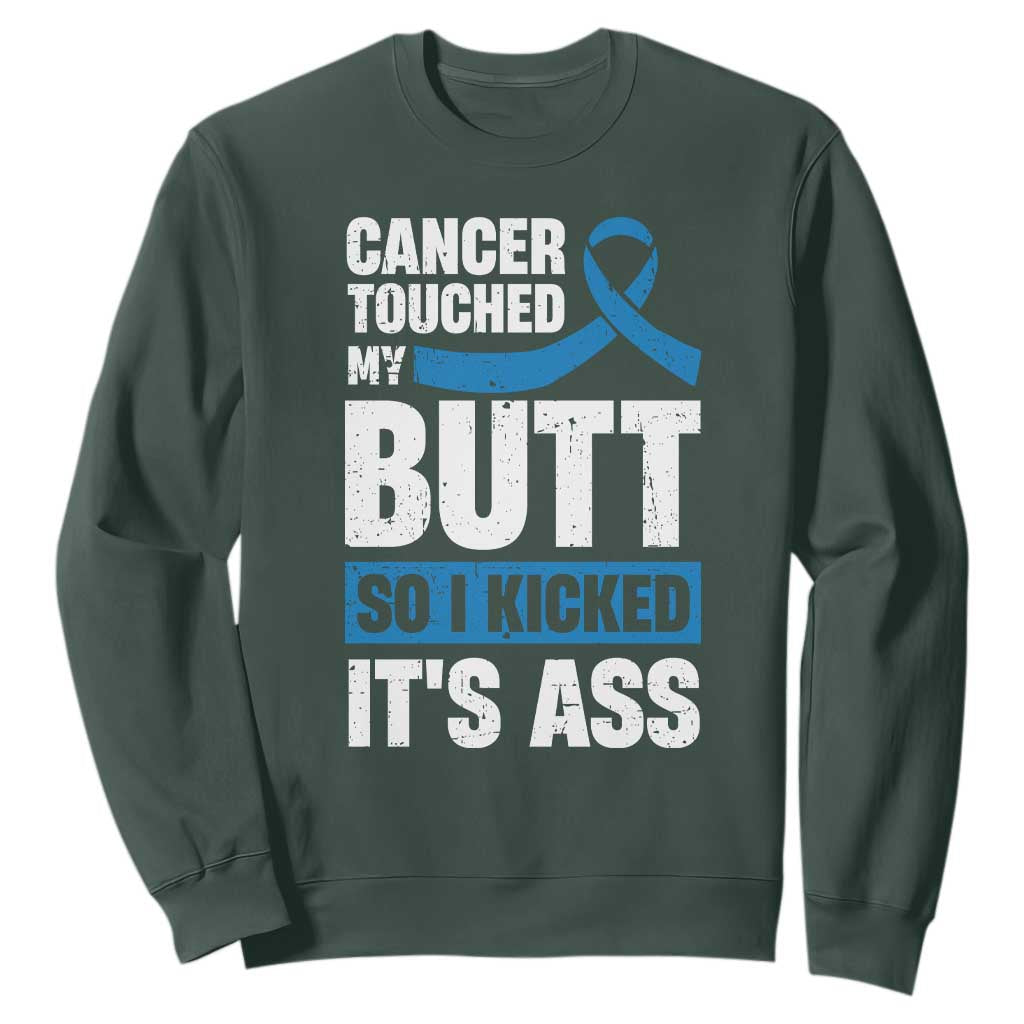 Colon Cancer Support Sweatshirt Cancer Touched My Butt So I Kicked It's Ass Dark Blue Ribbon