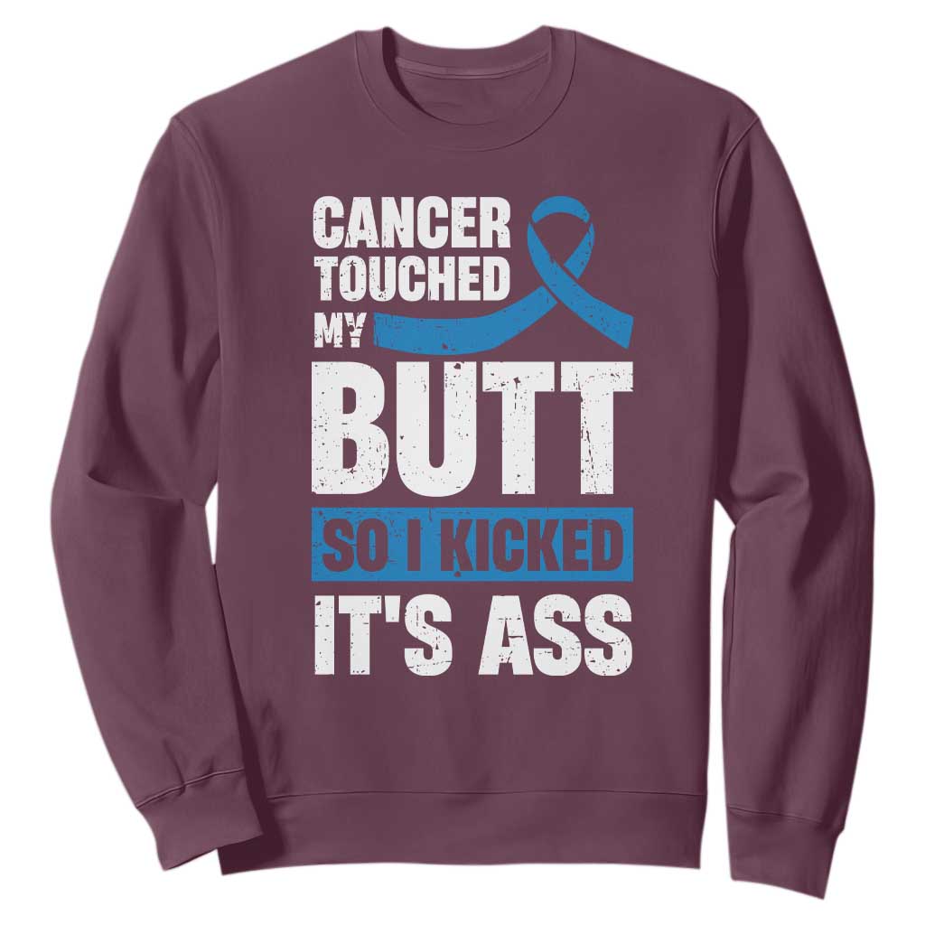 Colon Cancer Support Sweatshirt Cancer Touched My Butt So I Kicked It's Ass Dark Blue Ribbon