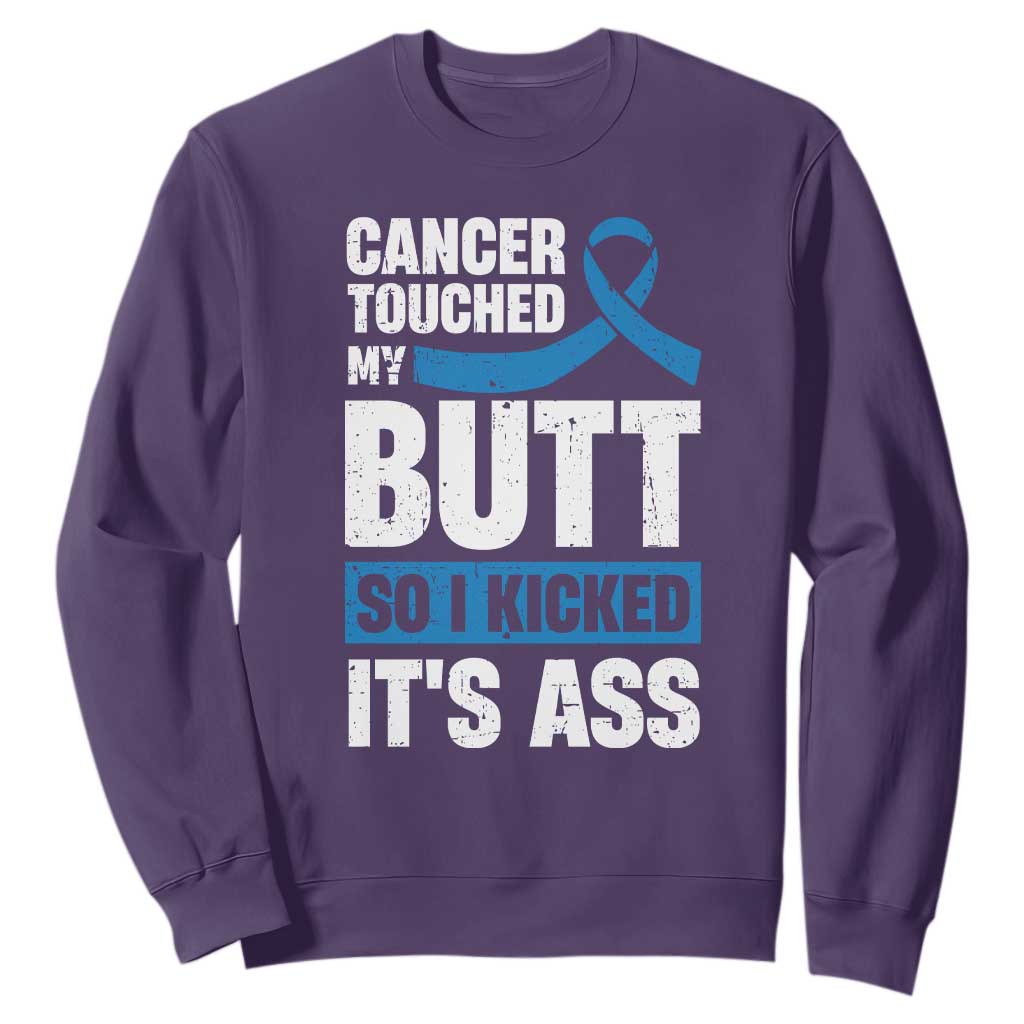 Colon Cancer Support Sweatshirt Cancer Touched My Butt So I Kicked It's Ass Dark Blue Ribbon