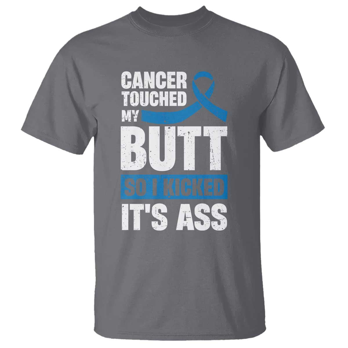 Colon Cancer Support T Shirt Cancer Touched My Butt So I Kicked It's Ass Dark Blue Ribbon