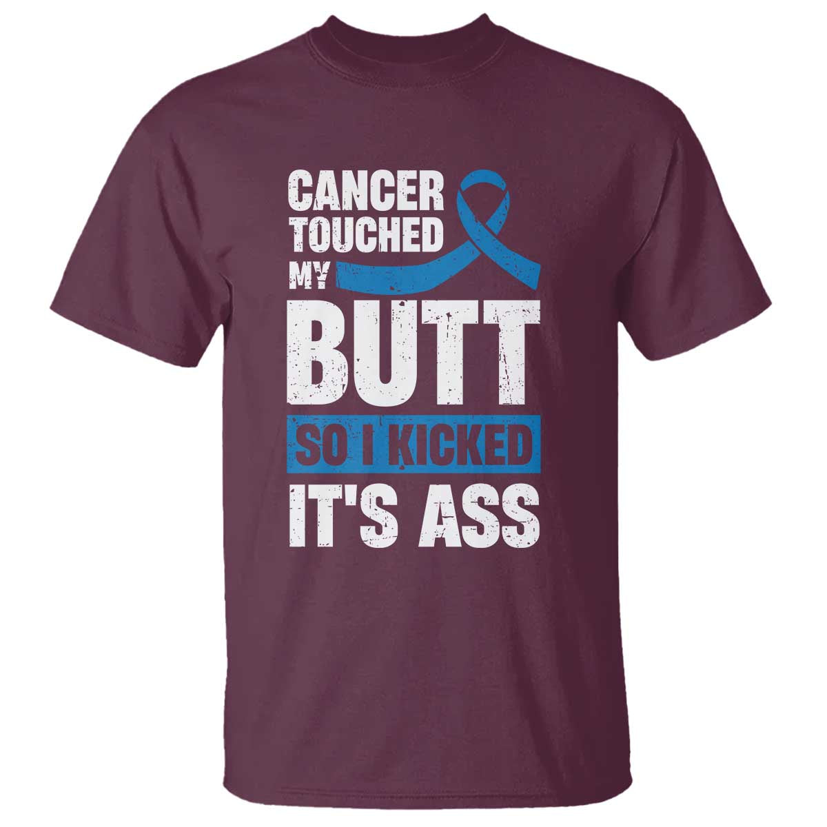 Colon Cancer Support T Shirt Cancer Touched My Butt So I Kicked It's Ass Dark Blue Ribbon
