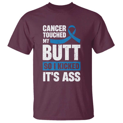 Colon Cancer Support T Shirt Cancer Touched My Butt So I Kicked It's Ass Dark Blue Ribbon