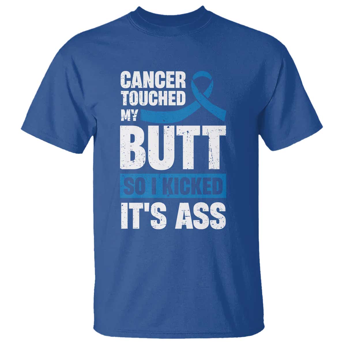 Colon Cancer Support T Shirt Cancer Touched My Butt So I Kicked It's Ass Dark Blue Ribbon