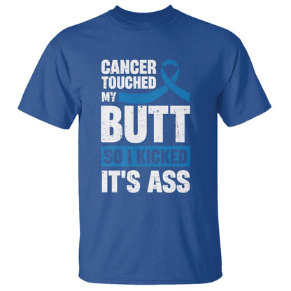 Colon Cancer Support T Shirt Cancer Touched My Butt So I Kicked It's Ass Dark Blue Ribbon