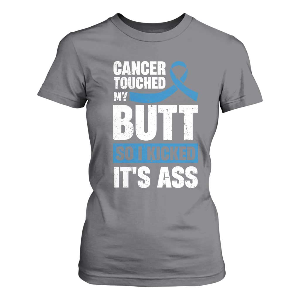 Colon Cancer Support T Shirt For Women Cancer Touched My Butt So I Kicked It's Ass Dark Blue Ribbon