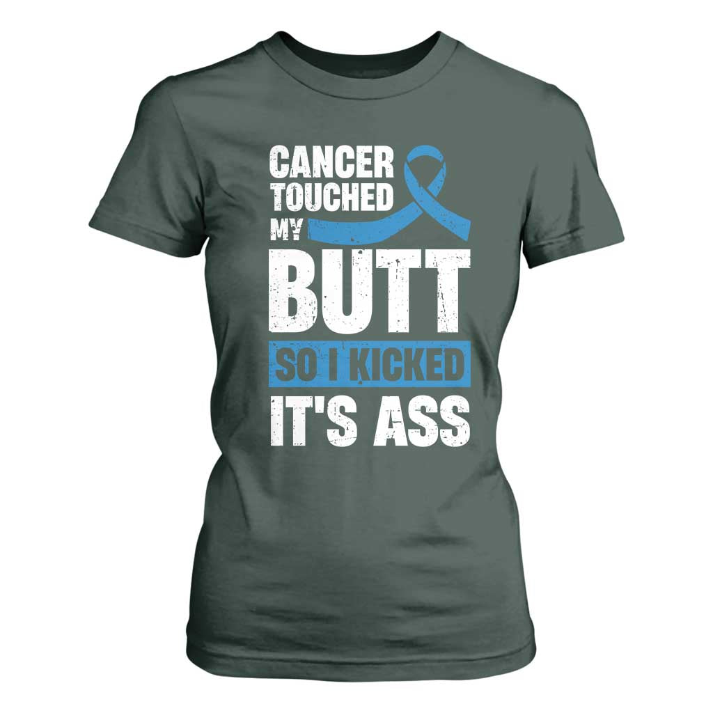 Colon Cancer Support T Shirt For Women Cancer Touched My Butt So I Kicked It's Ass Dark Blue Ribbon