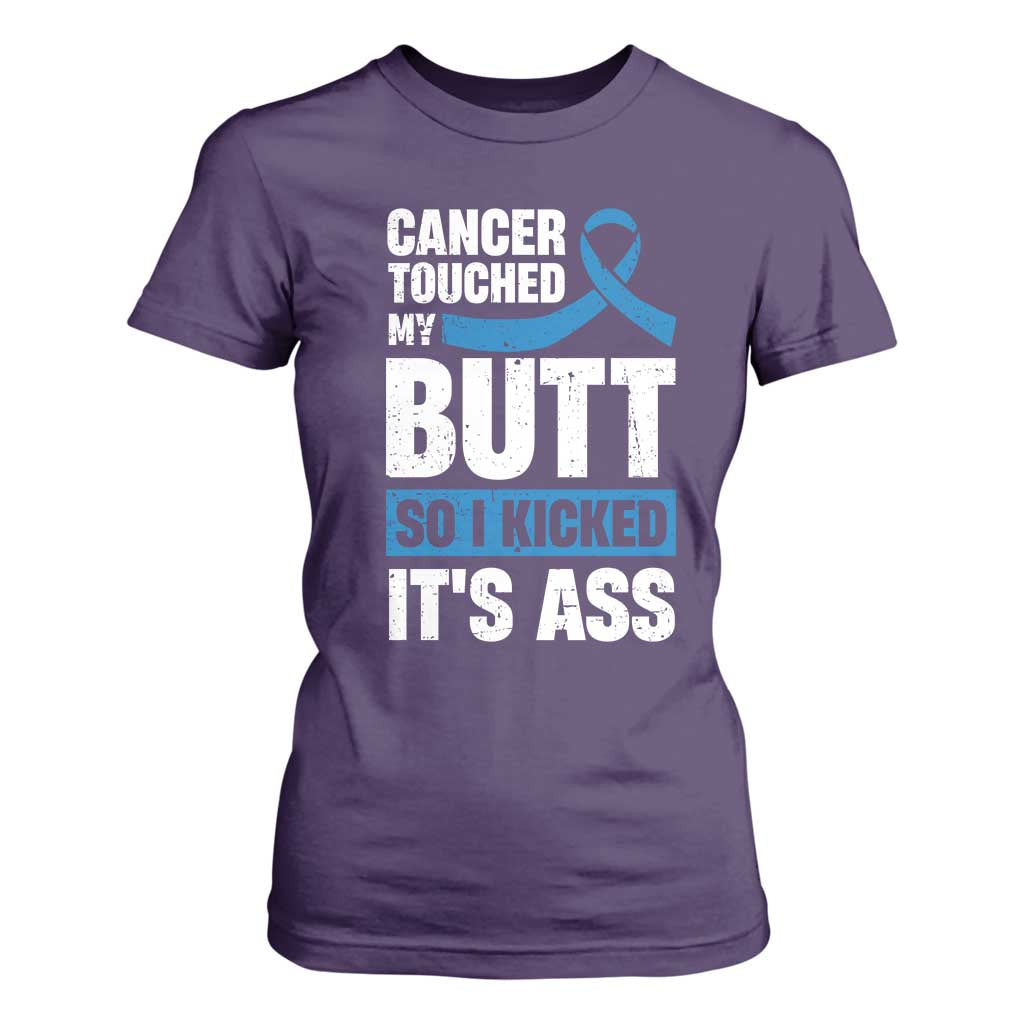 Colon Cancer Support T Shirt For Women Cancer Touched My Butt So I Kicked It's Ass Dark Blue Ribbon