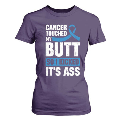 Colon Cancer Support T Shirt For Women Cancer Touched My Butt So I Kicked It's Ass Dark Blue Ribbon