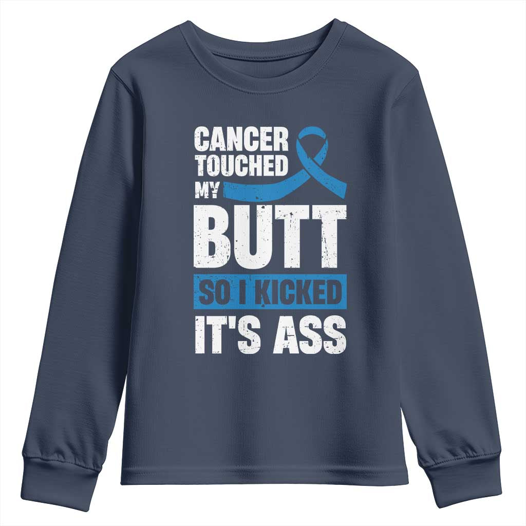 Colon Cancer Support Youth Sweatshirt Cancer Touched My Butt So I Kicked It's Ass Dark Blue Ribbon