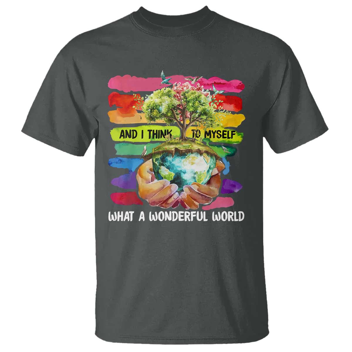 and-i-think-to-myself-what-a-wonderful-world-earth-day-t-shirt