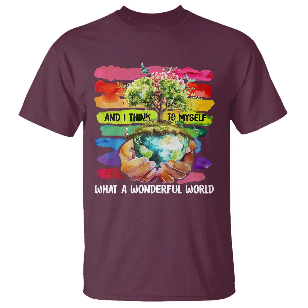 and-i-think-to-myself-what-a-wonderful-world-earth-day-t-shirt