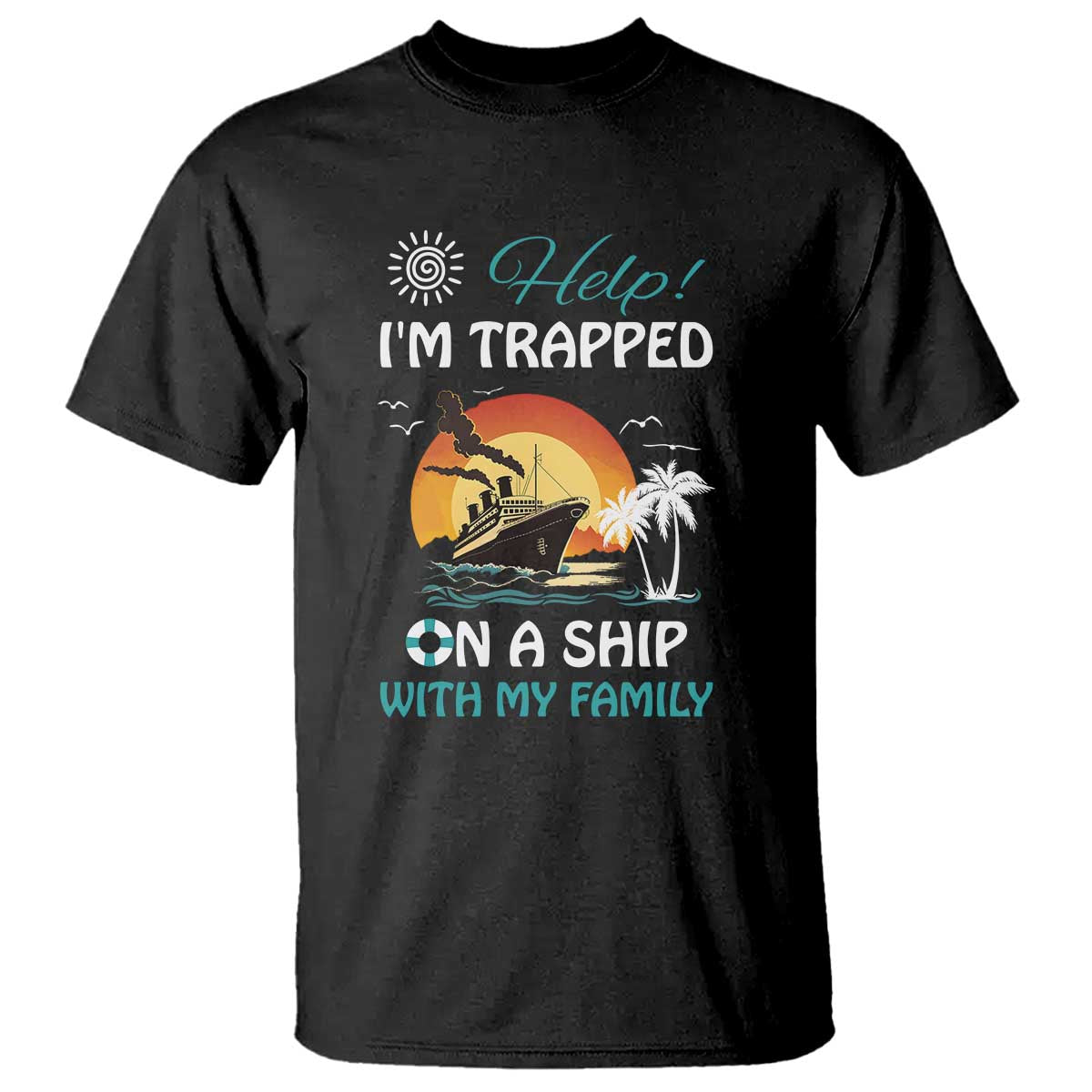 funny-cruise-trip-t-shirt-help-im-trapped-on-a-ship-with-my-family-summer-vacation