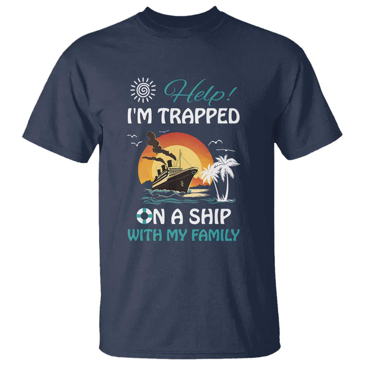 funny-cruise-trip-t-shirt-help-im-trapped-on-a-ship-with-my-family-summer-vacation