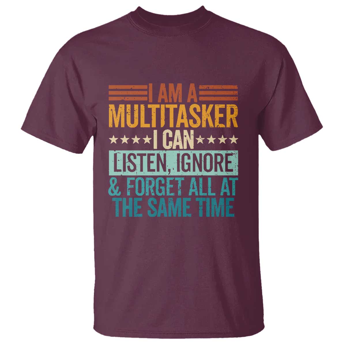 funny-i-am-a-multitasker-i-can-listen-ignore-and-forget-all-at-the-same-t-shirt