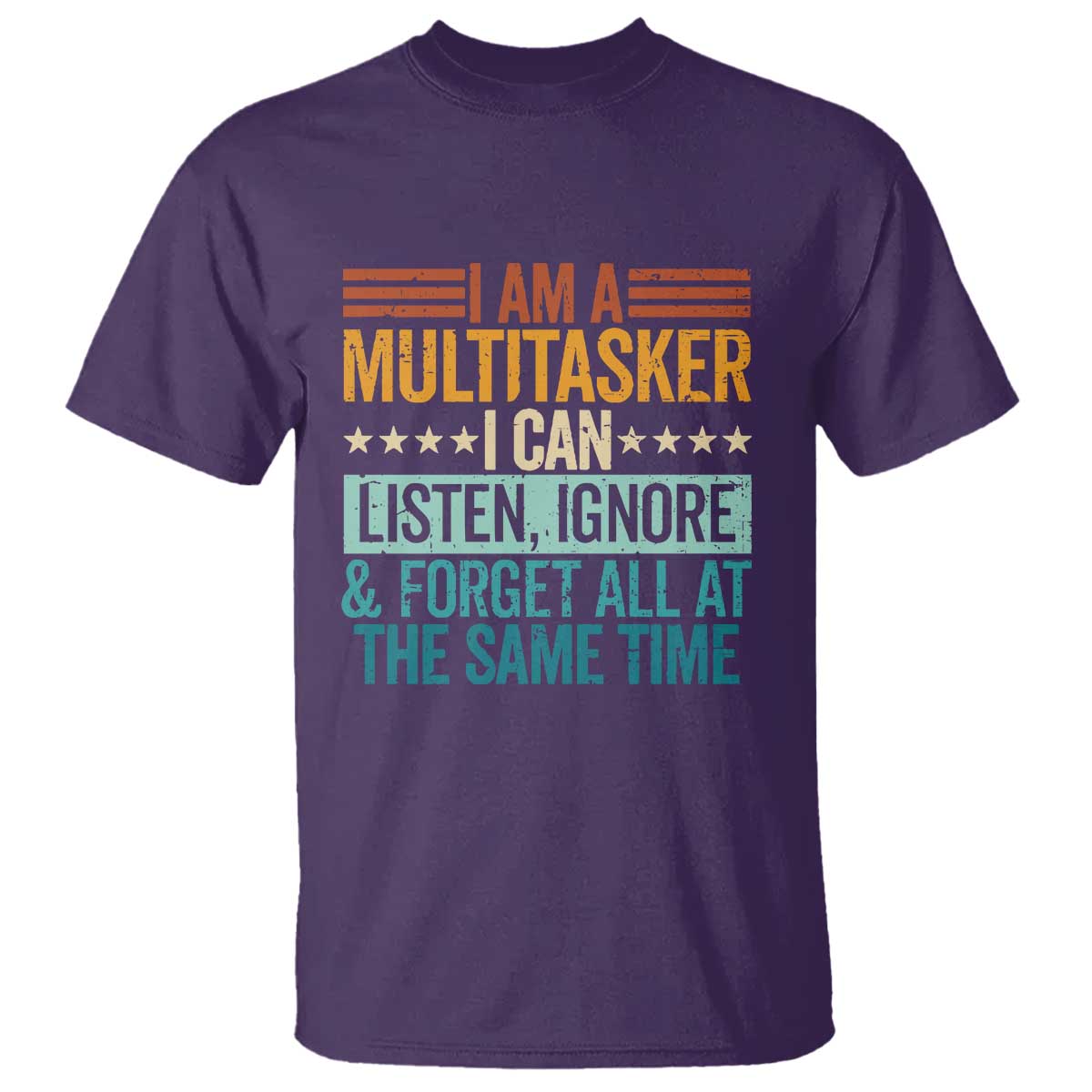 funny-i-am-a-multitasker-i-can-listen-ignore-and-forget-all-at-the-same-t-shirt