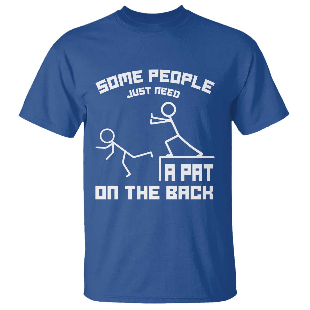 some-people-just-need-a-pat-on-the-back-t-shirt-funny-sarcasm-quote