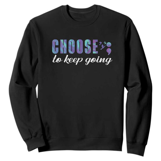 Suicide Prevention Support Sweatshirt Choose To Keep Going Semicolon Birds