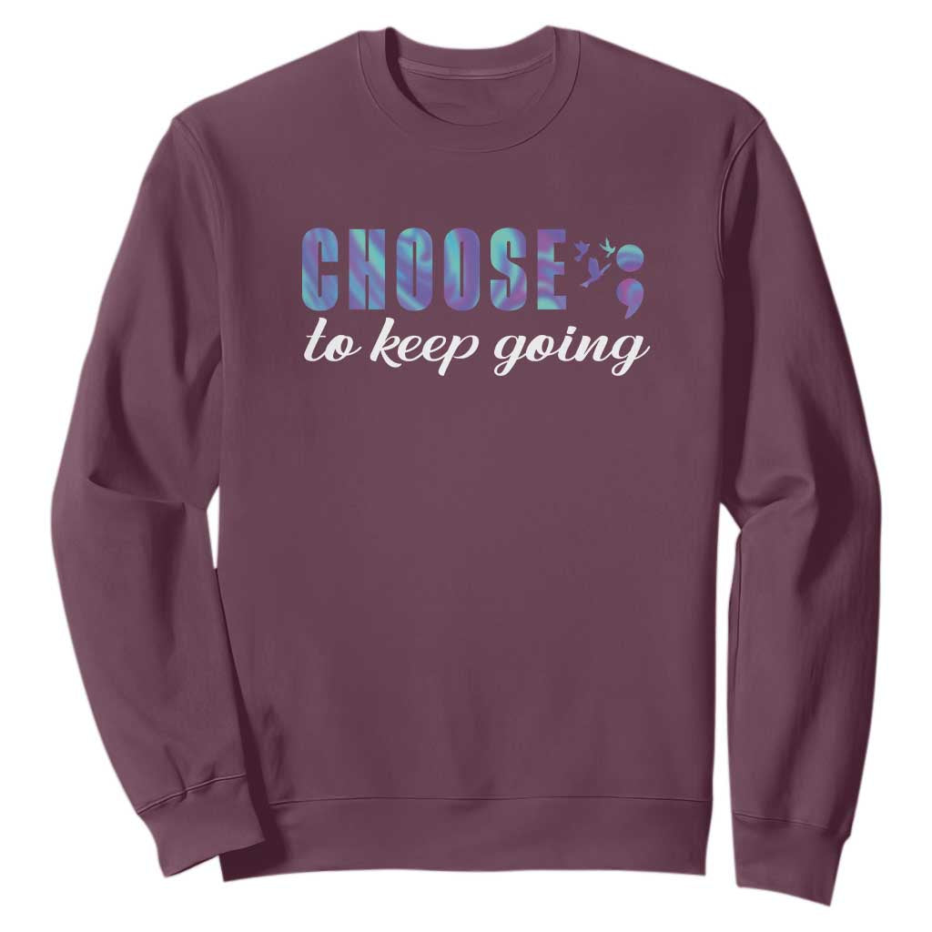 Suicide Prevention Support Sweatshirt Choose To Keep Going Semicolon Birds