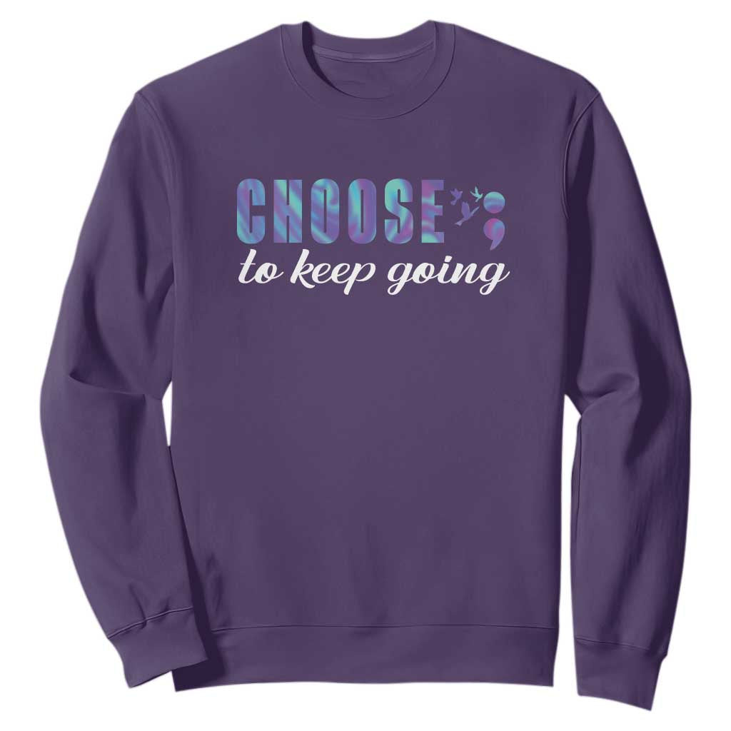 Suicide Prevention Support Sweatshirt Choose To Keep Going Semicolon Birds