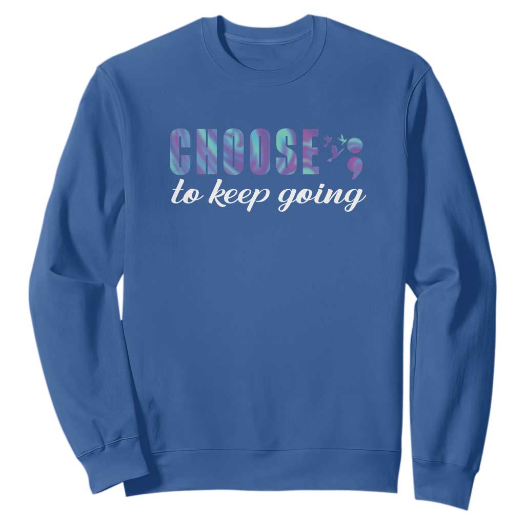 Suicide Prevention Support Sweatshirt Choose To Keep Going Semicolon Birds
