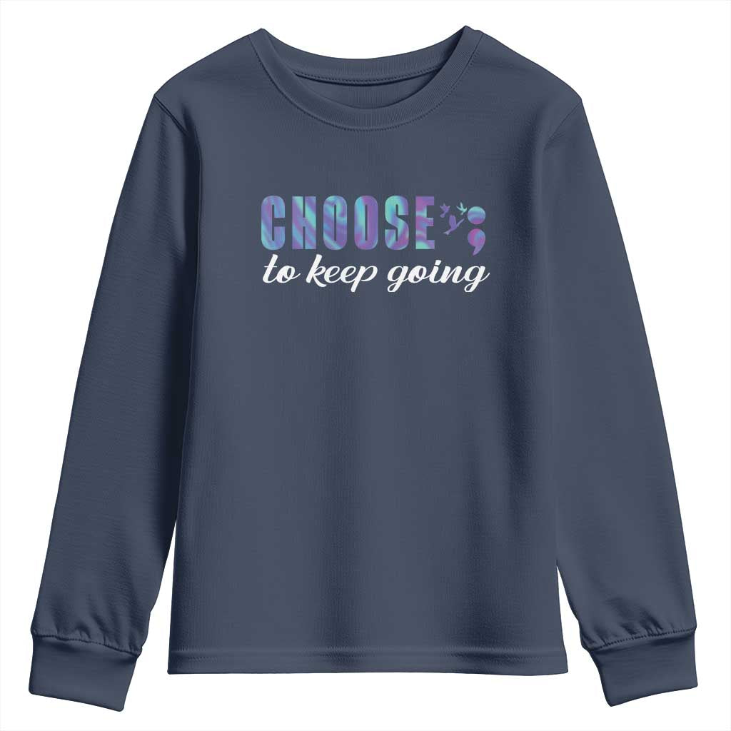 Suicide Prevention Support Youth Sweatshirt Choose To Keep Going Semicolon Birds