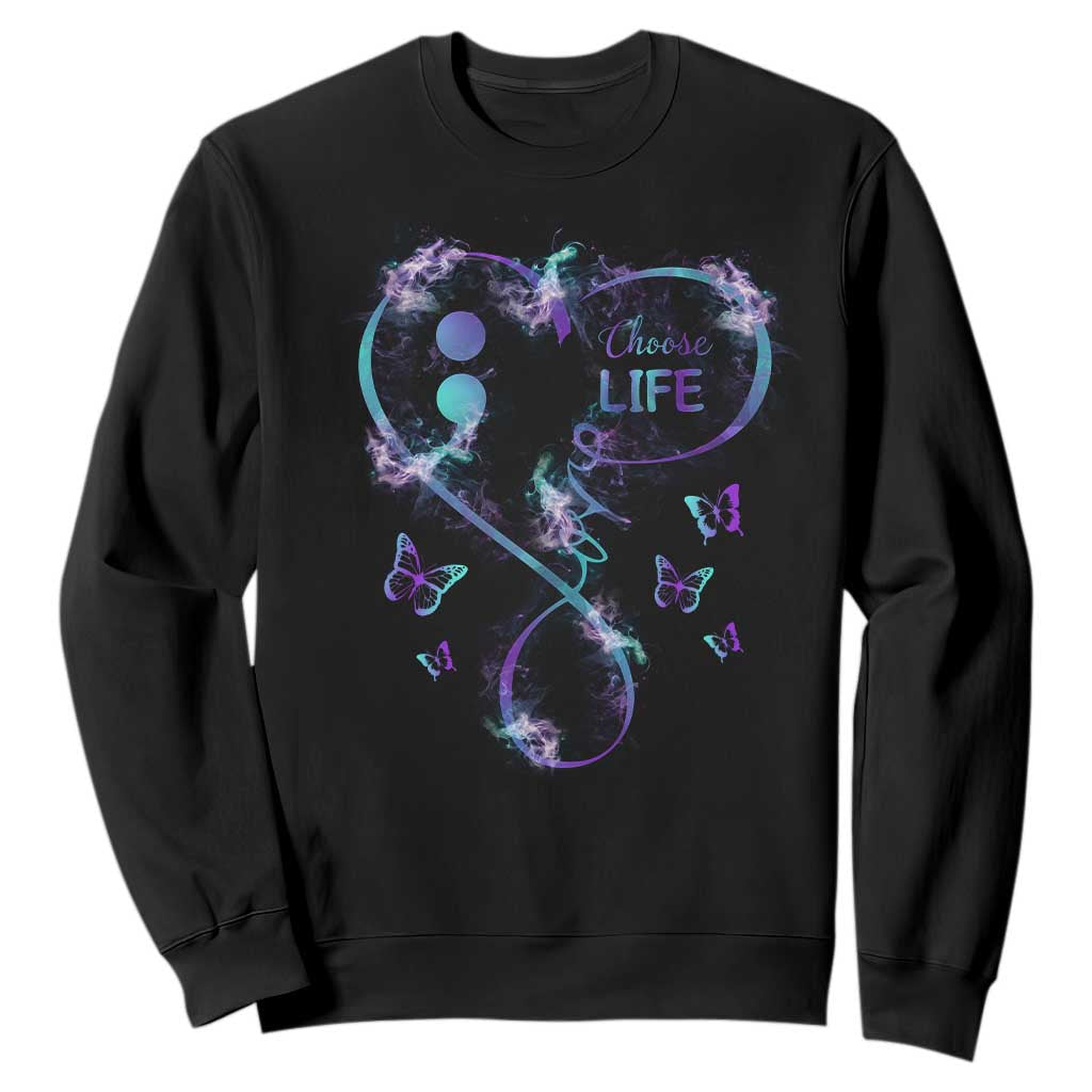 Suicide Prevention Support Sweatshirt Choose Life Love Heart Semicolon Butterfly