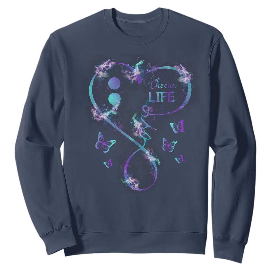 Suicide Prevention Support Sweatshirt Choose Life Love Heart Semicolon Butterfly