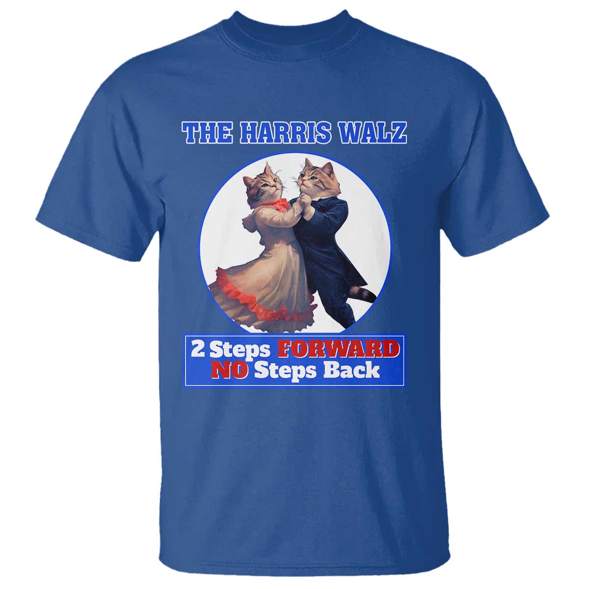 the-harris-walz-t-shirt-2-steps-forward-no-steps-back-cat-dancing