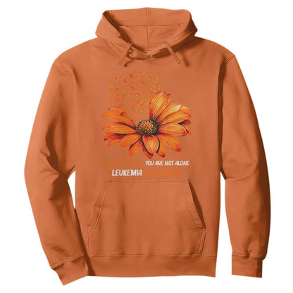 Leukemia Support Squad You Are Not Alone Hoodie Orange Sunflower Ribbon