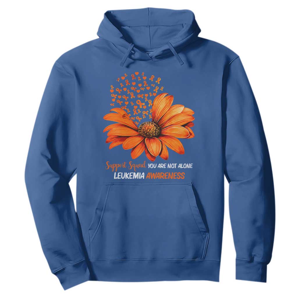 Leukemia Support Squad You Are Not Alone Hoodie Orange Sunflower Ribbon