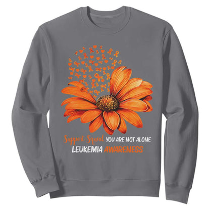 Leukemia Support Squad You Are Not Alone Sweatshirt Orange Sunflower Ribbon