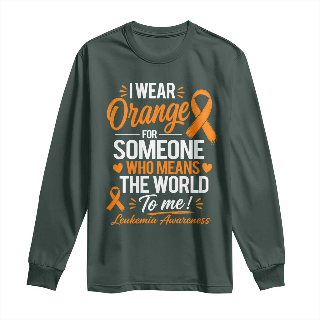 Leukemia Cancer Support Long Sleeve Shirt I Wear Orange For Someone Who Means The World To Me
