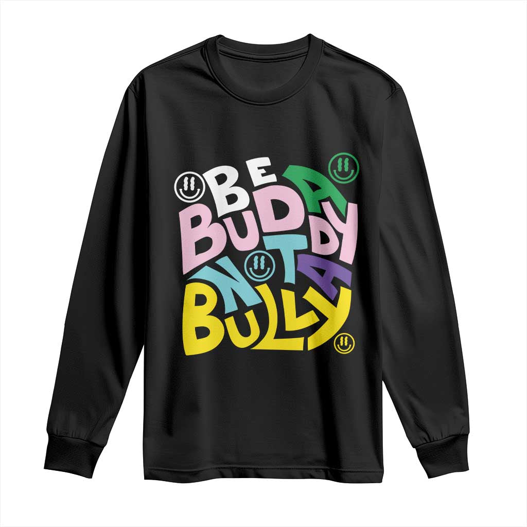 Unity Day Orange Long Sleeve Shirt Be A Buddy Not A Bully Bullying Prevention