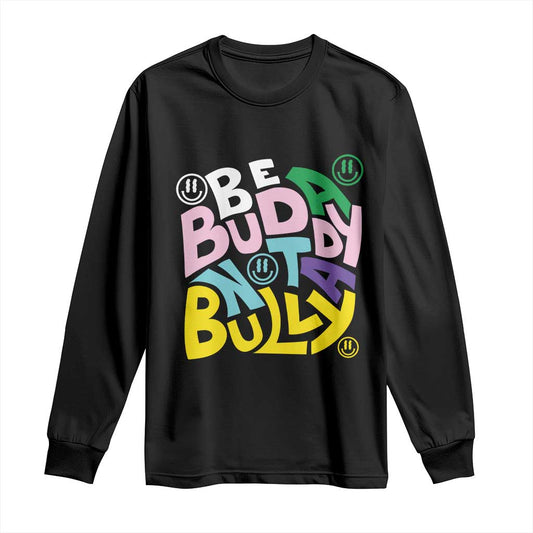 Unity Day Orange Long Sleeve Shirt Be A Buddy Not A Bully Bullying Prevention