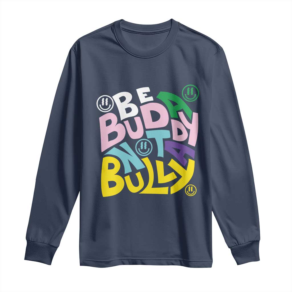 Unity Day Orange Long Sleeve Shirt Be A Buddy Not A Bully Bullying Prevention