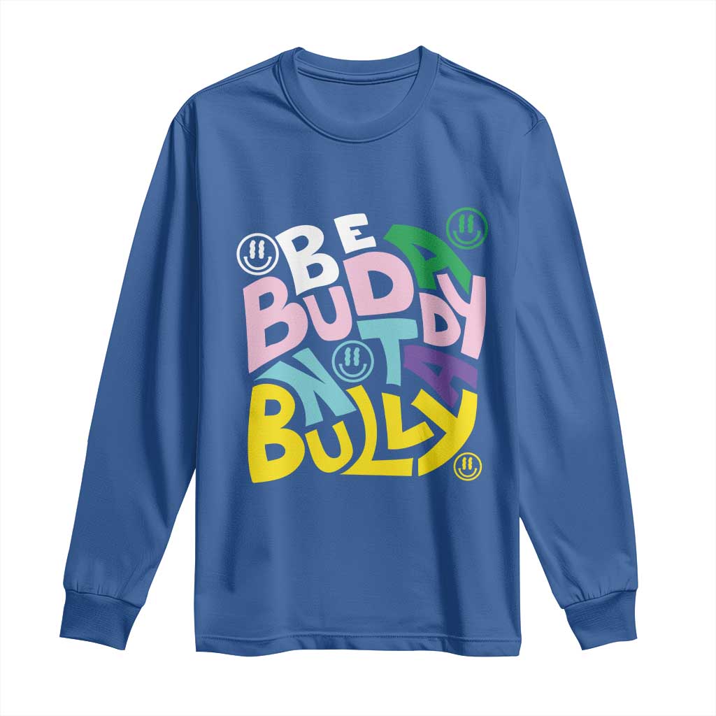 Unity Day Orange Long Sleeve Shirt Be A Buddy Not A Bully Bullying Prevention