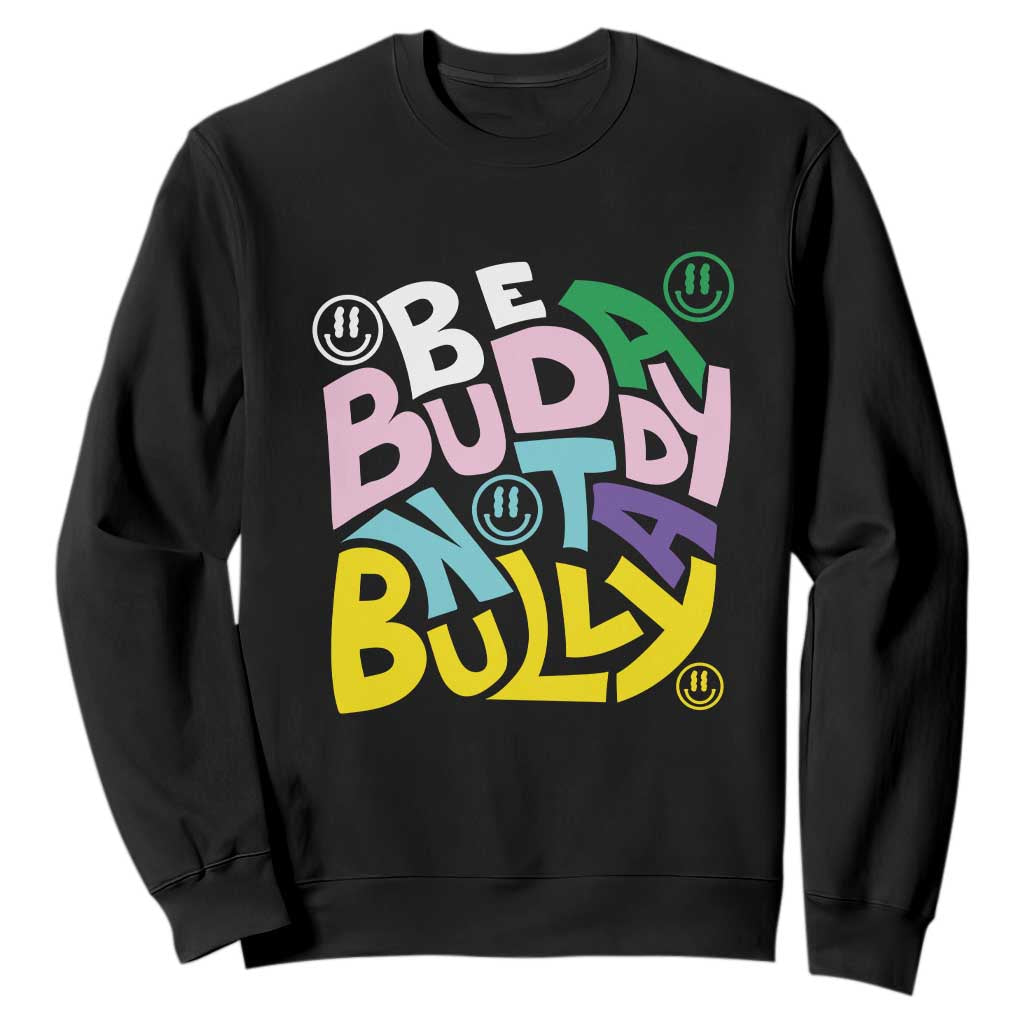 Unity Day Orange Sweatshirt Be A Buddy Not A Bully Bullying Prevention
