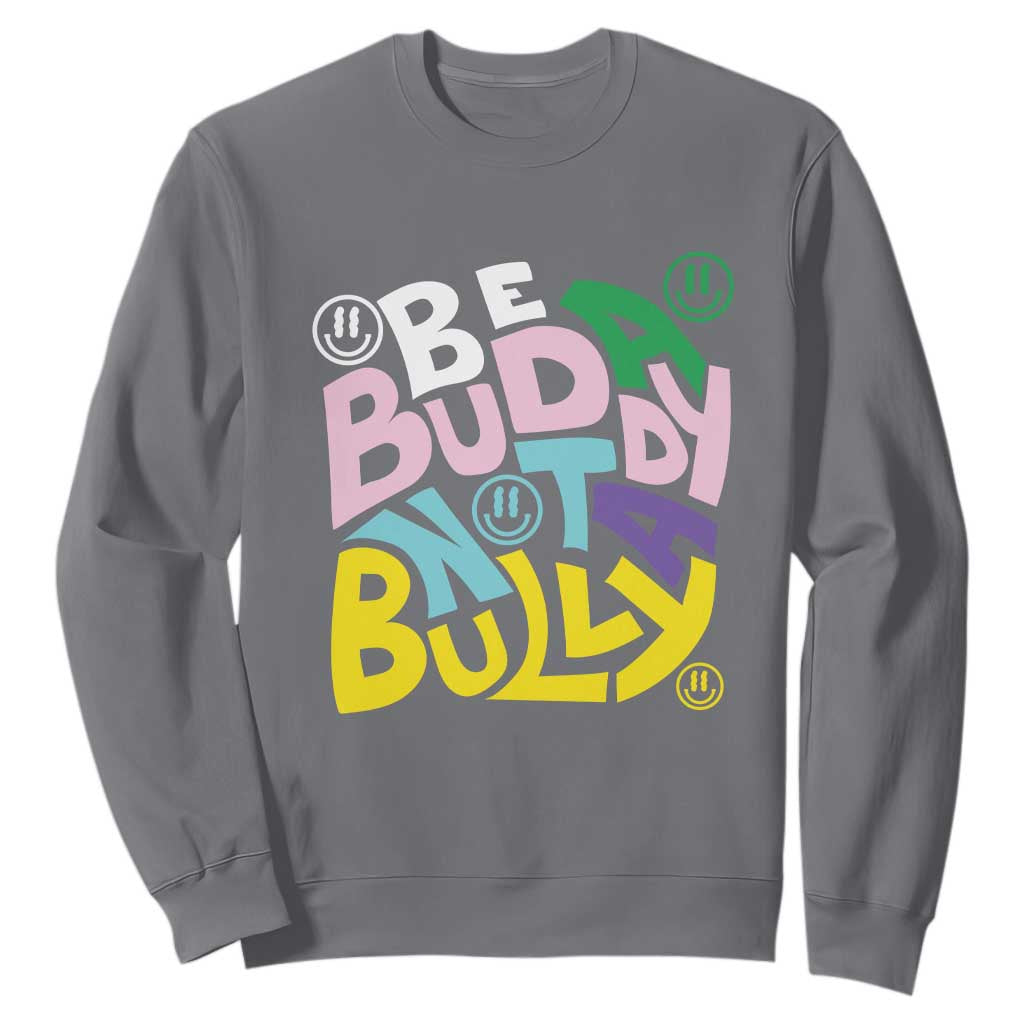 Unity Day Orange Sweatshirt Be A Buddy Not A Bully Bullying Prevention