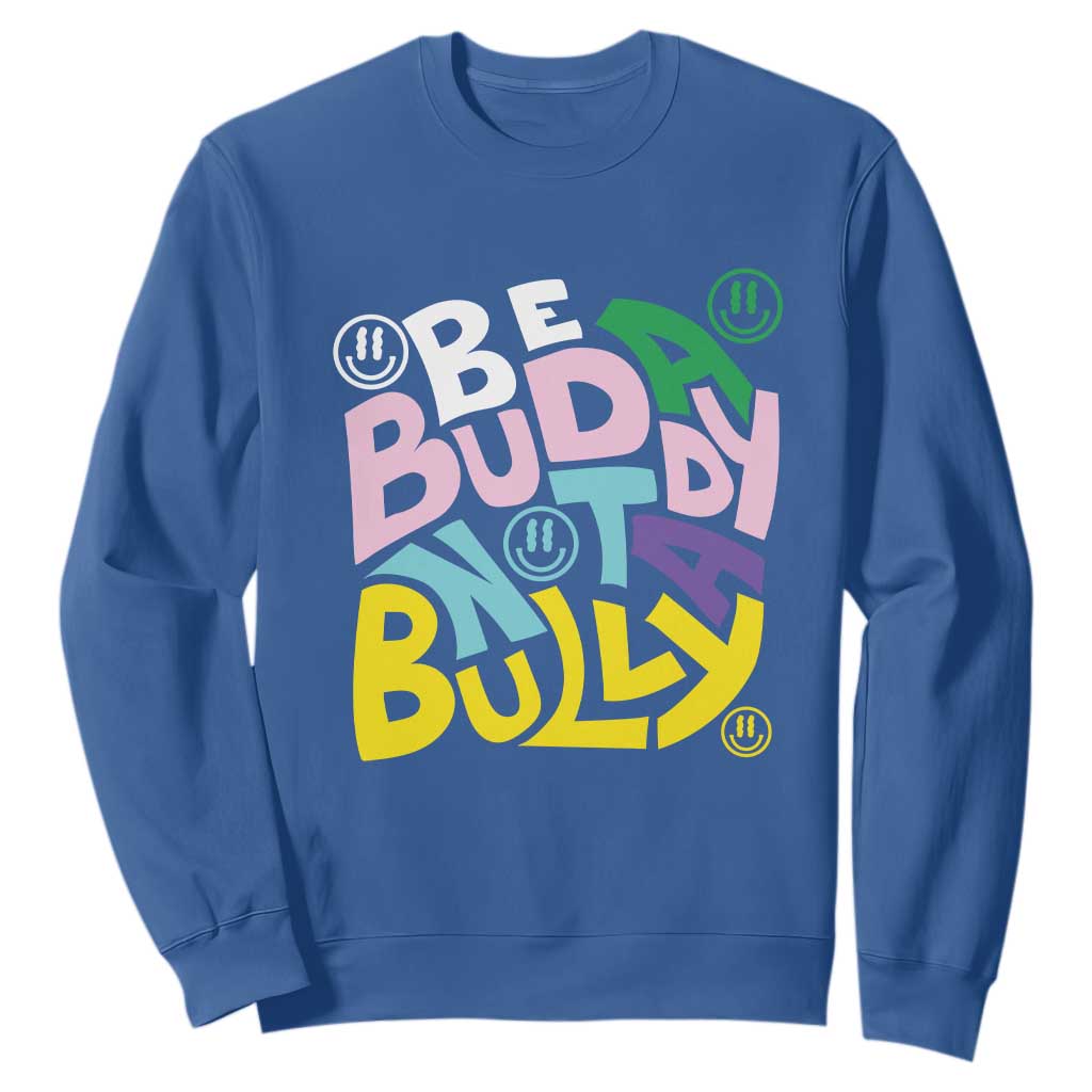 Unity Day Orange Sweatshirt Be A Buddy Not A Bully Bullying Prevention