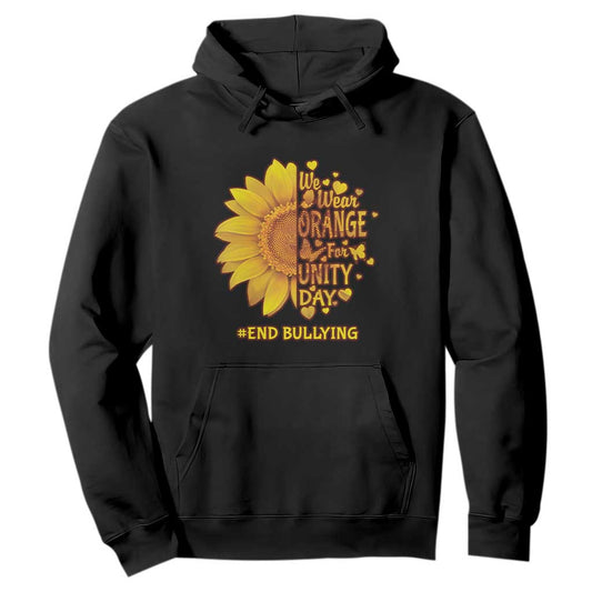 Bullying Prevention Hoodie We Wear Orange For Unity Day End Bullying Sunflower